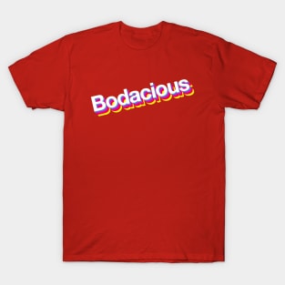 Bodacious T-Shirt